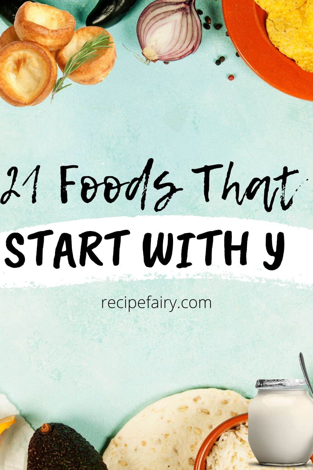 21 Foods That Start With Y » Recipefairy.com