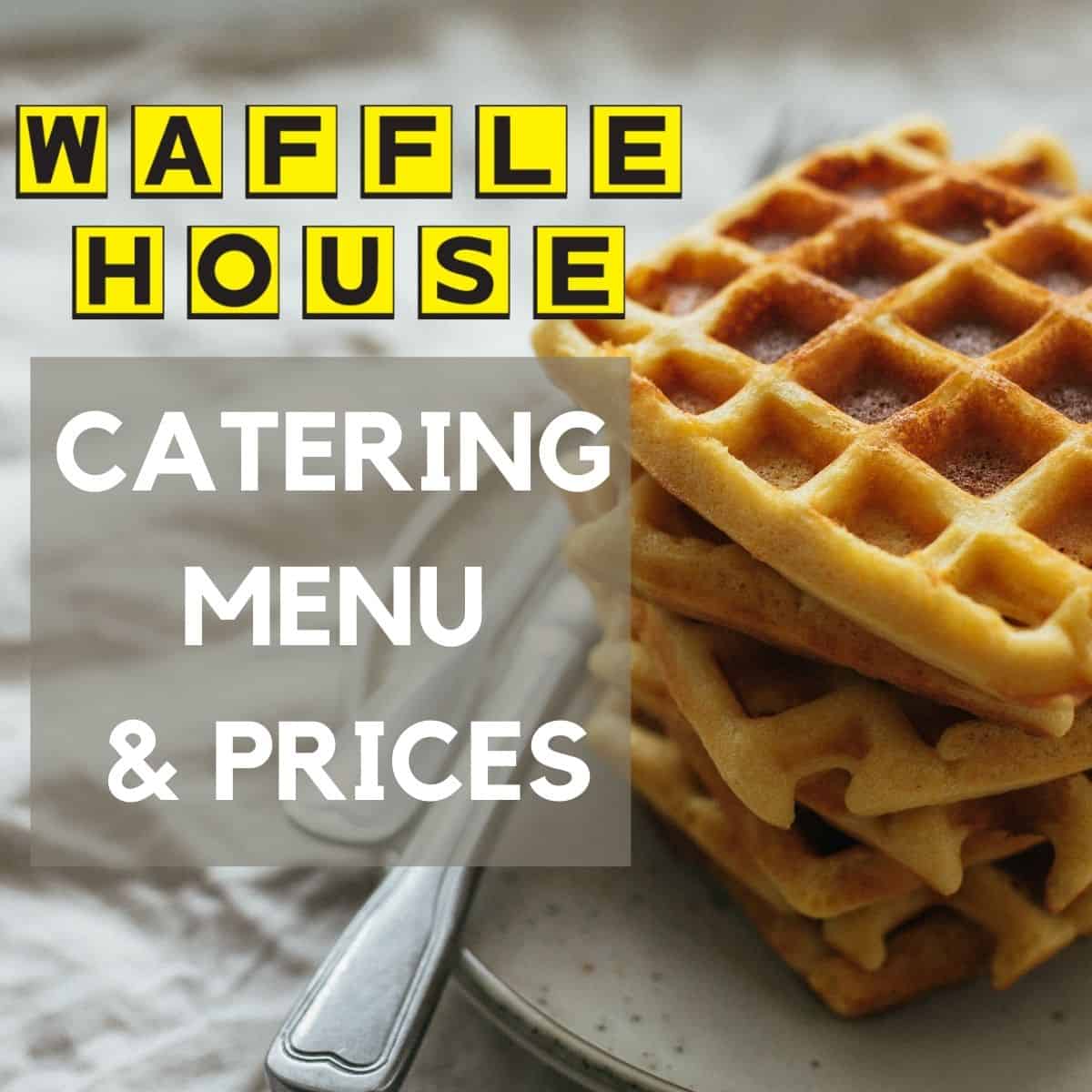 Waffle House Catering Menu & 2024 Prices »